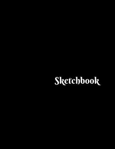 Sketchbook: BIG Drawing Book with THREE HUNDRED White Blank Pages (150 Sheets) Black Cover Design: Sketch Notebook/Journal (8.5 x 11)