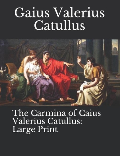 The Carmina of Caius Valerius Catullus