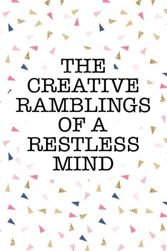 The Creative Ramblings of a Restless Mind