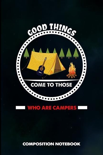 Good Things Come to Those Who Are Campers