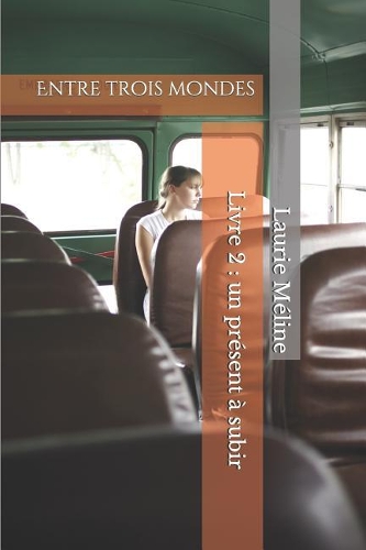 Entre Trois Mondes Livre 2