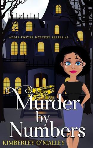 Murder By Numbers: (3 An Addie Foster Mystery)