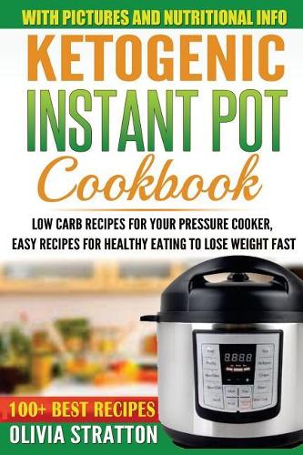 Ketogenic Instant Pot Cookbook