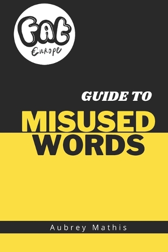 Fat Europe Guide to Misused Words