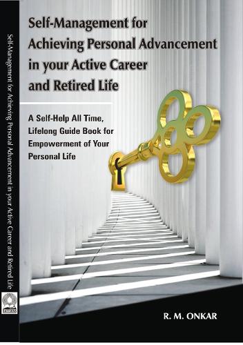 Self-Management for Achieving Personal Advancement in your Active Career and Retired Life