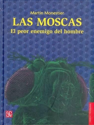 Las Moscas. El Peor Enemigo del Hombre