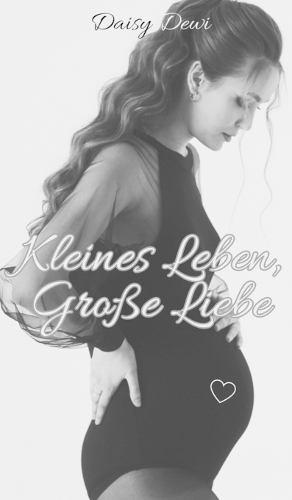 Kleines Leben, Große Liebe