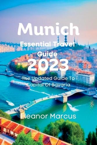 Munich Essential Travel Guide 2023