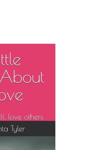 The Little Book About Self-love: love yourself, love others