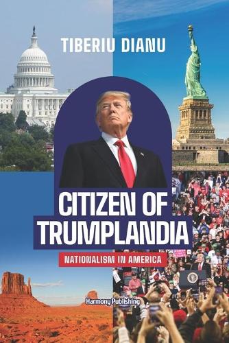 Citizen of Trumplandia: Nationalism In America
