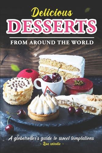 Delicious Desserts from Around the World