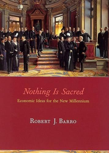 Nothing is Sacred: Economic Ideas for the New Millennium