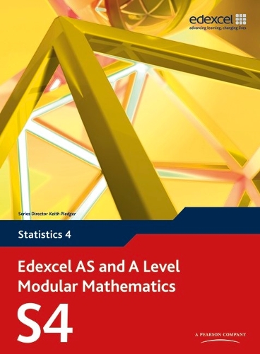 Edexcel AS and A Level Modular Mathematics Statistics 4 S4: (Edexcel GCE Modular Maths)
