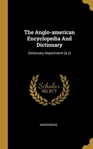 The Anglo-american Encyclopedia And Dictionary