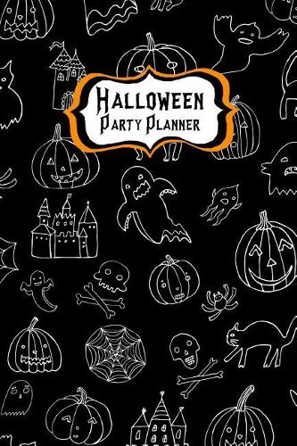 Halloween Party Planner: Plan & Budget Your Theme, Guests, Activities, Food, Treats, Drink, Decorations, Crafts