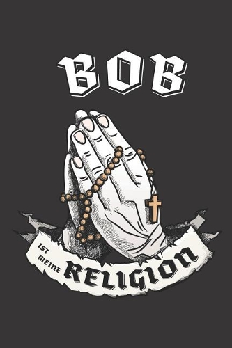 Bob Ist Meine Religion