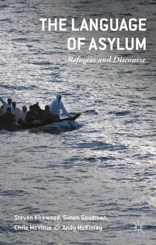 The Language of Asylum: Refugees and Discourse