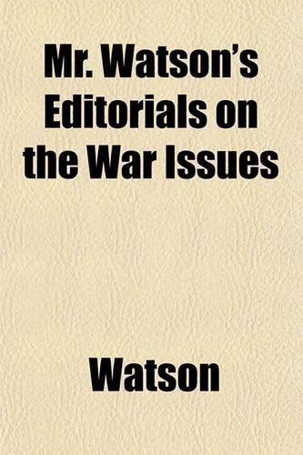 Mr. Watson's Editorials on the War Issues
