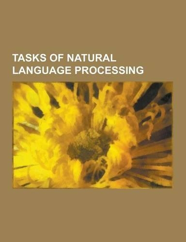 Tasks of Natural Language Processing: Anaphora (Linguistics), Automatic Summarization, Collocation Extraction, Language Identification, Lemmatisation,