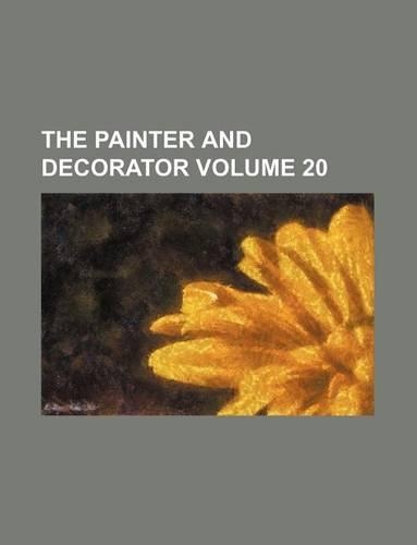 The Painter and Decorator Volume 20
