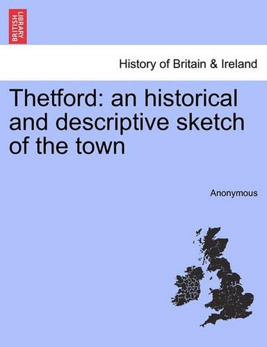 Thetford: An Historical and Descriptive Sketch of the Town