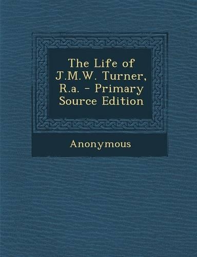 The Life of J.M.W. Turner, R.A.