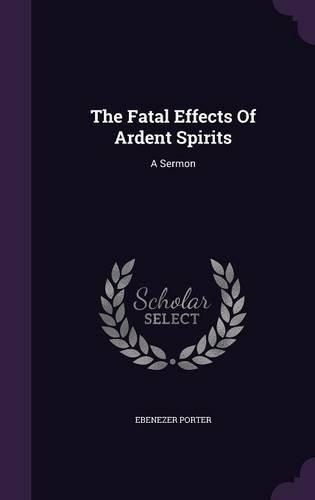 The Fatal Effects Of Ardent Spirits