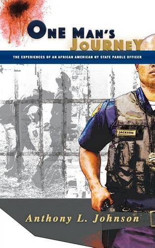 One Man's Journey: The Experiences of an African American New York State Parole Officer