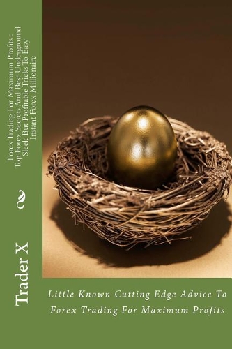 Forex Trading For Maximum Profits