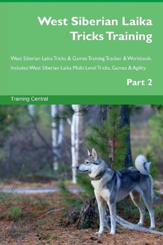West Siberian Laika Tricks Training West Siberian Laika Tricks & Games Training Tracker & Workbook. Includes