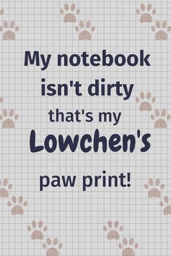 My notebook isn't dirty that's my Lowchen's paw print!