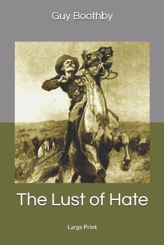 The Lust of Hate: Large Print