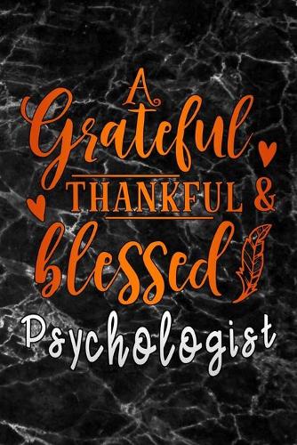 grateful thankful & blessed Psychologist