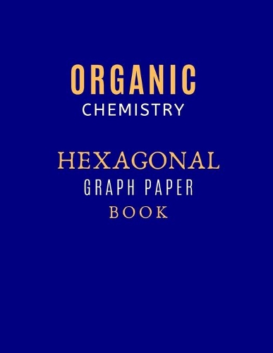 Organic Chemistry Hexagonal Graph Paper Book