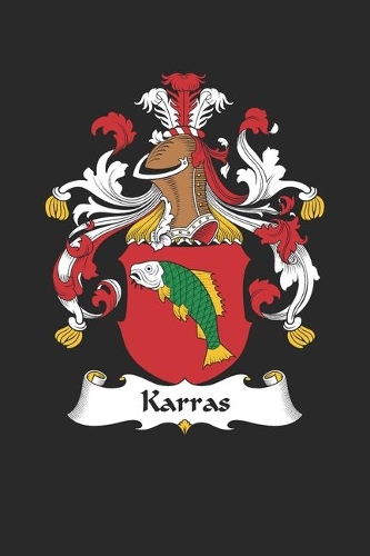 Karras: Karras Coat of Arms and Family Crest Notebook Journal (6 x 9 - 100 pages)