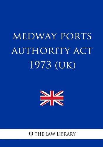 Medway Ports Authority ACT 1973 (Uk)