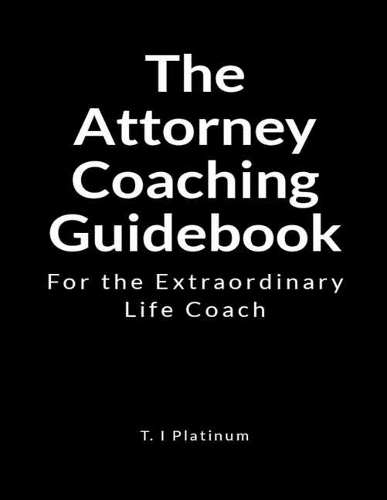 The Attorney Coaching Guidebook