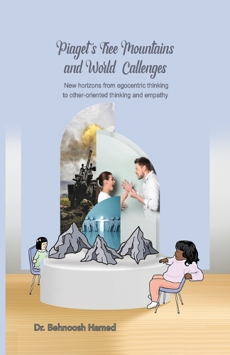 Piaget's three mountains and world challenges: New horizons from egocentric thinking to other-oriented thinking and empathy