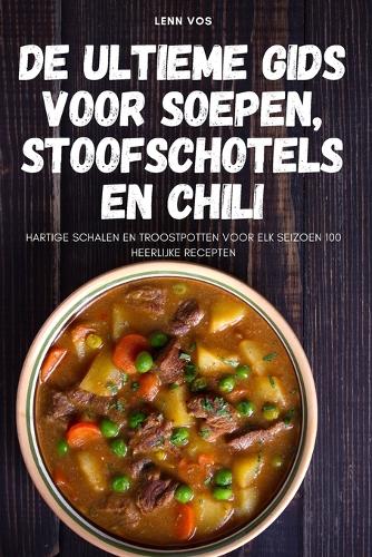 De ultieme gids voor soepen, stoofschotels en chili