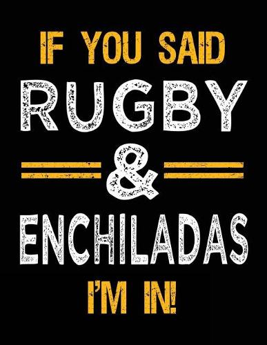 If You Said Rugby & Enchiladas I'm In