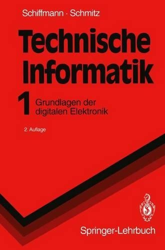 Technische Informatik 1: Grundlagen Der Digitalen Elektronik
