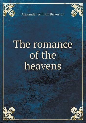 The Romance of the Heavens: (English)