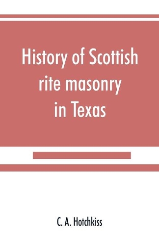 History of Scottish rite masonry in Texas