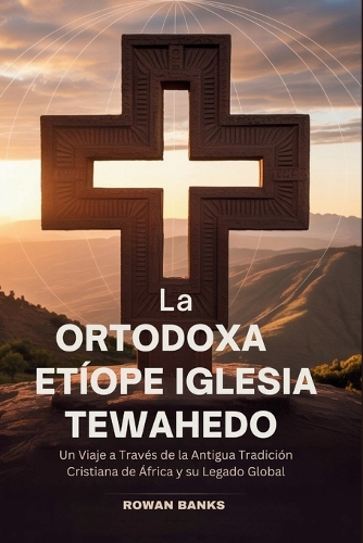 La Ortodoxa Etíope Iglesia Tewahedo