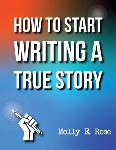 How To Start Writing A True Story