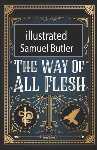 The Way of All Flesh illustrated
