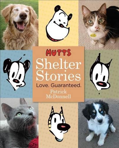 Mutts Shelter Stories: Love. Guaranteed.(English)