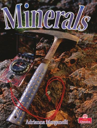 Minerals: (Rocks, Minerals, and Resources)