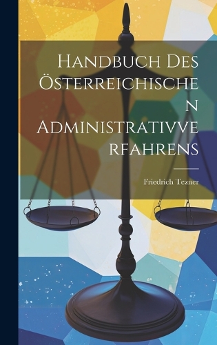 Handbuch Des Österreichischen Administrativverfahrens