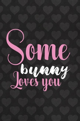 Some Bunny Loves You